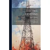 Electric Lighting: Its State And Progress, And Its Probable Influence Upon The Gas Interests