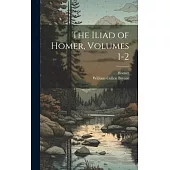 The Iliad of Homer, Volumes 1-2