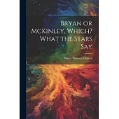 Bryan or McKinley, Which? What the Stars Say