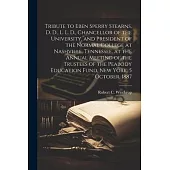 Tribute to Eben Sperry Stearns, D. D., L. L. D., Chancellor of the University, and President of the Normal College at Nashville, Tennessee, at the Ann