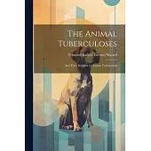 The Animal Tuberculoses: And Their Relation to Human Tuberculosis