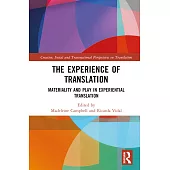 The Experience of Translation: Materiality and Play in Experiential Translation