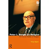 Peter L. Berger on Religion: The Social Reality of Religion