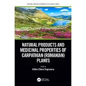 Natural Products and Medicinal Properties of Carpathian (Romanian) Plants