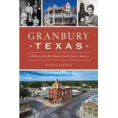 Granbury, Texas: A History of the Best Historic Small Town in America