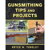 Gunsmithing Tips and Projects