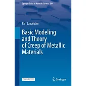 Basic Modeling and Theory of Creep of Metallic Materials