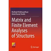 Matrix and Finite Element Analyses of Structures