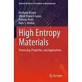 High Entropy Materials: Processing, Properties, and Applications