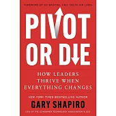 Pivot or Die: How Leaders Thrive When Everything Changes