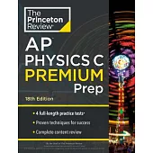 Princeton Review AP Physics C Premium Prep, 18th Edition: 4 Practice Tests + Complete Content Review + Strategies & Techniques