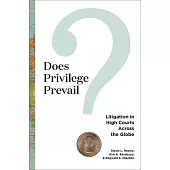 Does Privilege Prevail?: Litigation in High Courts Across the Globe
