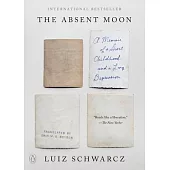 The Absent Moon: A Memoir of a Short Childhood and a Long Depression