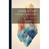 Minerals and the Microscope; an Introduction to the Study of Petrology