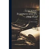 Stalking Reminiscences, 1914-1920