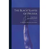 The Black Slaves of Prussia; an Open Letter Addressed to General Smuts