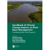 Handbook of Climate Change Impacts on River Basin Management: Fundamentals and Impacts