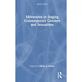 Milestones in Staging Contemporary Genders and Sexualities