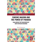 Sindiwe Magona and the Power of Paradox: Challenging the Polarization of South African Discourse