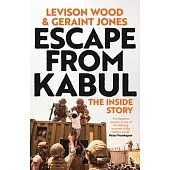 Escape from Kabul: The Inside Story