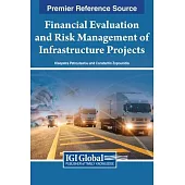 Financial Evaluation and Risk Management of Infrastructure Projects