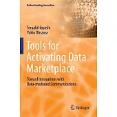 Tools for Activating Data Marketplace: Toward Innovations with Data-Mediated Communications