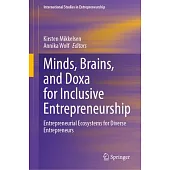 Minds, Brains, and Doxa for Inclusive Entrepreneurship: Entrepreneurial Ecosystems for Diverse Entrepreneurs