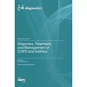 Diagnosis, Treatment, and Management of COPD and Asthma