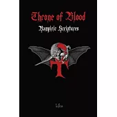 Throne of Blood: Vampiric and Satanic Blood Magic and Teachings Discovered in the Holy Scriptures