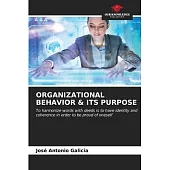 Organizational Behavior & Its Purpose