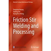 Friction Stir Welding and Processing