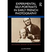 Experimental Self-Portraits in Early French Photography