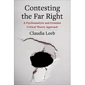 Contesting the Far Right: A Psychoanalytic and Feminist Critical Theory Approach