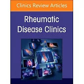 Rheumatic Immune-Related Adverse Events, an Issue of Rheumatic Disease Clinics of North America: Volume 50-2