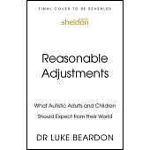Reasonable Adjustments: What Autistic Adults and Children Should Expect from Their World