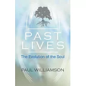 Past Lives: The Evolution of the Soul