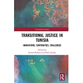 Transitional Justice in Tunisia: Innovations, Continuities, Challenges