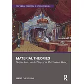 Material Theories: Locating Artefacts and People in Gottfried Semper’s Writings