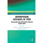Anthropocene Ecologies of Food: Notes from the Global South