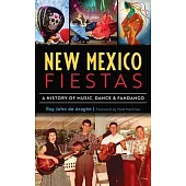 New Mexico Fiestas: A History of Music, Dance & Fandango