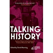 Talking History: Seminar Culture at the Institute of Historical Research, 1921-2021