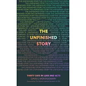 The Unfinished Story: Thirty Days in Luke and Acts