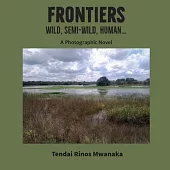 Frontiers: Wild, Semi-Wild, Human
