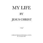 MY LIFE by Jesus Christ