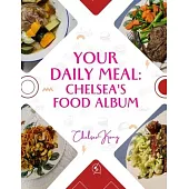 Your Daily Meal: Chelsea’s Food Album