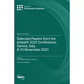 Selected Papers from the pHealth 2021 Conference, Genoa, Italy, 8-10 November 2021