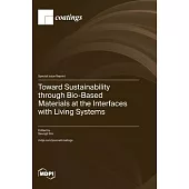 Toward Sustainability through Bio-Based Materials at the Interfaces with Living Systems