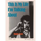 Danny Lyon: This Is My Life I’m Talking about