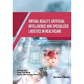 Virtual Reality, Artificial Intelligence and Specialized Logistics in Healthcare