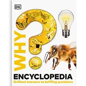 Why? Encyclopedia: Brilliant Answers to Baffling Questions